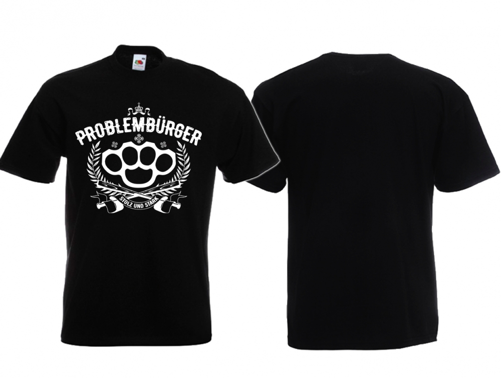 T-Shirt - Problembürger - Stolz und Stark