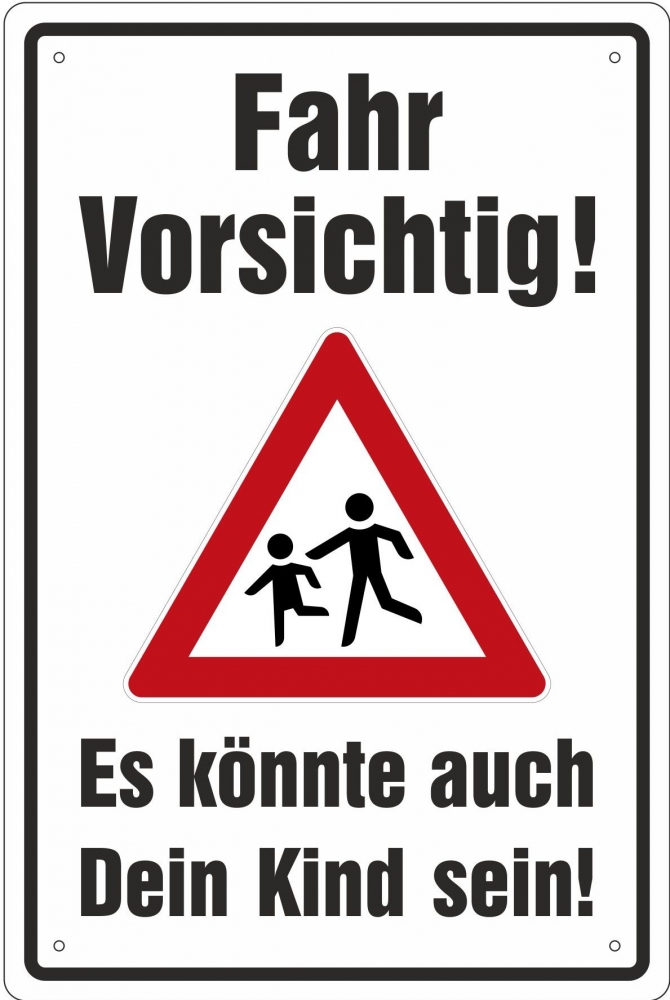 Blechschild - Fahr vorsichtig - Es könnten auch deine Kinder sein - BS446 (298)