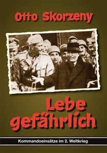 Buch - Otto Skorzeny - Lebe gefährlich