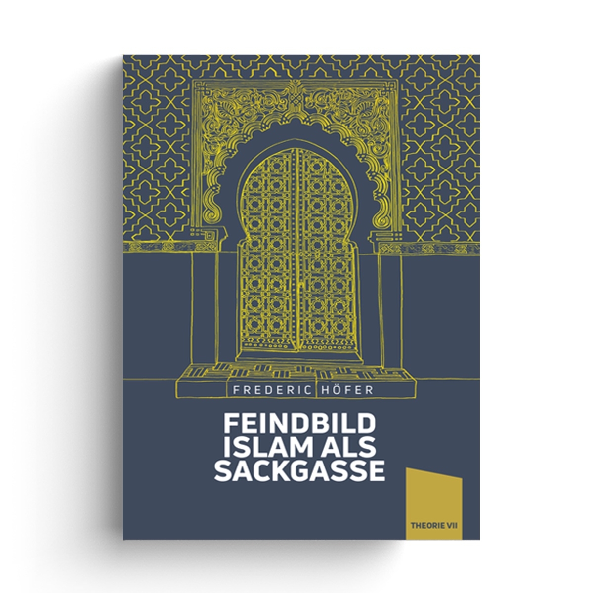 Buch - Feindbild Islam als Sackgasse - Frederic Höfer