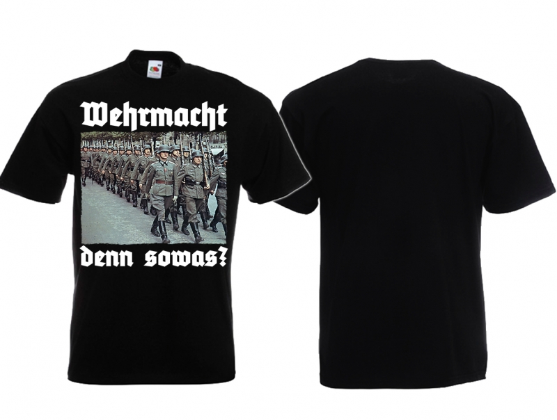 T-Shirt - Wehrmacht - denn sowas?