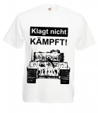 T-Shirt - Klagt nicht, kämpft!