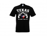 T-Shirt - Texas - We dont call 911 - schwarz