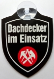 Schild mit Saugnapf - Dachdecker im Einsatz