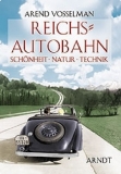 Farbbildband - Reichsautobahn - Schönheit, Natur, Technik - Vosselman, Arend